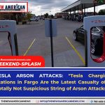 TESLA ARSON ATTACKS: TESLA CHARGING STATIONS IN FARGO ARE THE LATEST CASUALTY OF A TOTALLY NOT SUSPICIOUS STRING OF ARSON ATTACKS